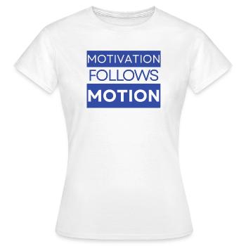 Motivation folgt Bewegung - Frauen T-Shirt - Weiß - Vorne - AI Model Female 172 dark (172cm)