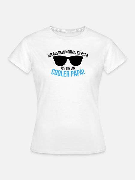 Ich bin ein cooler Papa Spruch - Frauen T-Shirt - Weiß