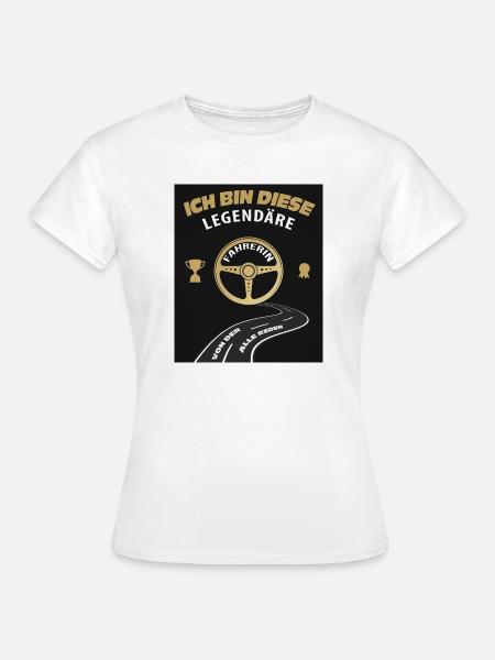 Ich bin diese legendäre Fahrerin - Frauen T-Shirt - Weiß