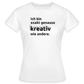 Tout aussi créatif que les autres - T-shirt Femme - blanc - Devant - AI Model Female 172 dark (172cm)