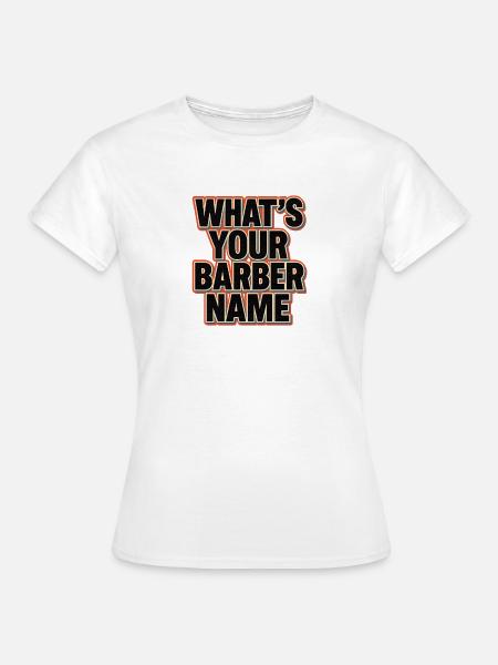 Wie lautet dein Friseurname, lustiges Meme-Sprichwort - Frauen T-Shirt - Weiß