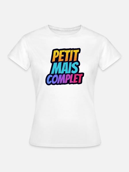 Petit mais complet - Frauen T-Shirt - Weiß