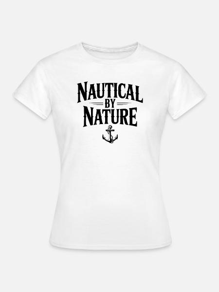 Von Natur aus nautisch - Frauen T-Shirt - Weiß