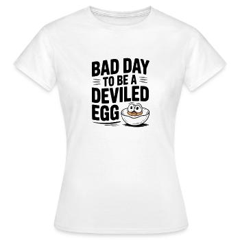 Schlechter Tag, um ein teuflisches Ei zu sein - Frauen T-Shirt - Weiß - Vorne - AI Model Female 172 dark (172cm)