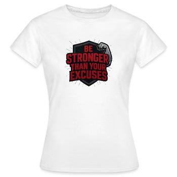 Sei stärker als deine Ausreden - Frauen T-Shirt - Weiß - Vorne - AI Model Female 172 dark (172cm)