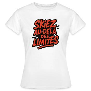 Ski beyond the limits! - Women's T-Shirt - white - Front - AI Model Female 172 dark (172cm)