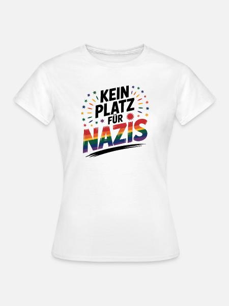 Kein Platz für Nazis - Cool Pride Logo - Frauen T-Shirt - Weiß