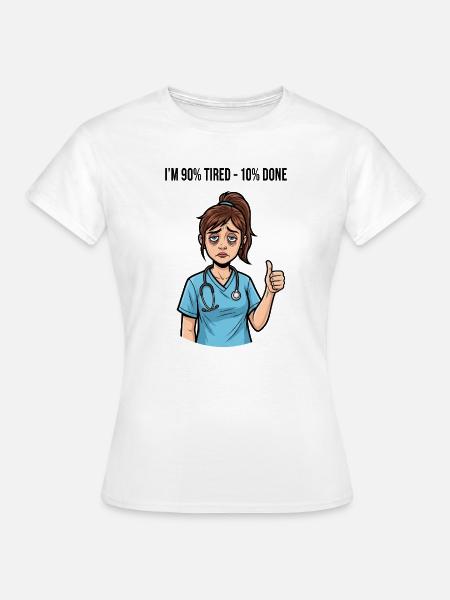 Krankenschwester Pflegerin Spruch - Frauen T-Shirt - Weiß