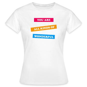 You Are All Kinds of Wonderful - uplifting  - Women's T-Shirt - white - Front - AI Model Female 172 dark (172cm)
