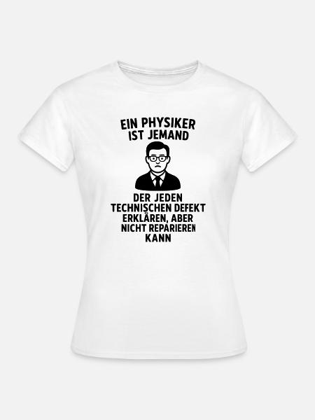 physiker erklärung definition witzig - Frauen T-Shirt - Weiß