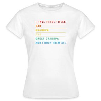 Grandpa Grandson Grandpa Grandpa Grandpa - Women's T-Shirt - white - Front - AI Model Female 172 dark (172cm)