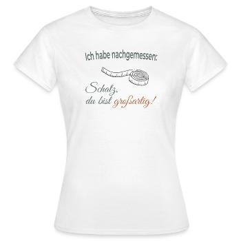 J’ai mesuré : Chérie, tu es géniale ! - T-shirt Femme - blanc - Devant - AI Model Female 172 dark (172cm)