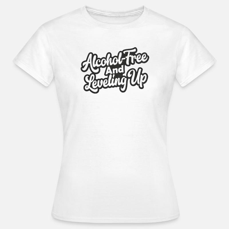 Alcohol-Free And Leveling Up - Women's T-Shirt - white