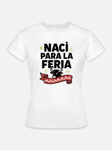 Naci para la feria - Frauen T-Shirt - Weiß