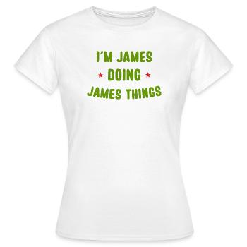 Je suis James qui fait des choses drôles de James - T-shirt Femme - blanc - Devant - AI Model Female 172 dark (172cm)