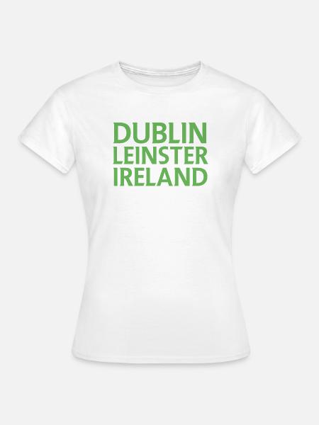 Dublin – Irland Textdesign - Frauen T-Shirt - Weiß