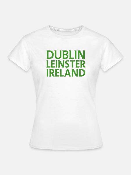 Dublin – Irland Textdesign - Frauen T-Shirt - Weiß