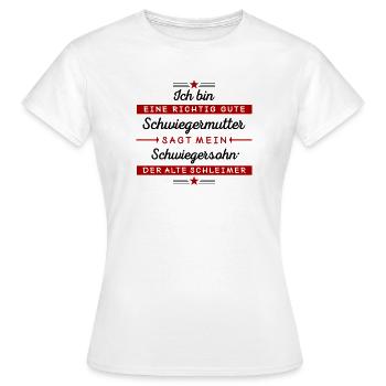 Ich bin eine gute Schwiegermutter - Frauen T-Shirt - Weiß - Vorne - AI Model Female 172 dark (172cm)