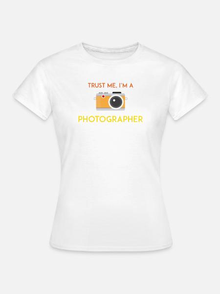Vertrau mir, ich bin Fotograf - Frauen T-Shirt - Weiß