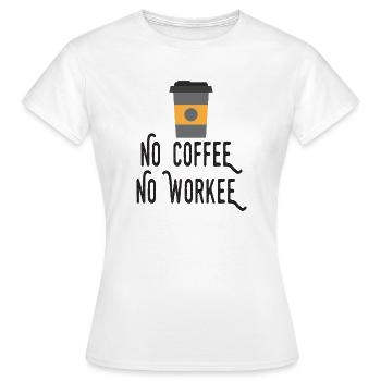 Pas de café, pas de workee - T-shirt Femme - blanc - Devant - AI Model Female 172 dark (172cm)