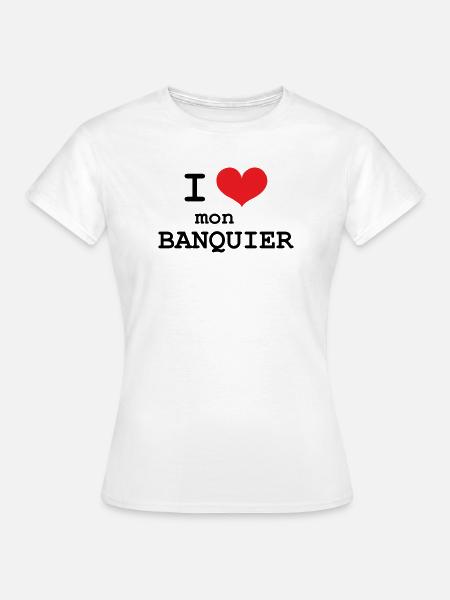 Ich liebe meinen Banker - Frauen T-Shirt - Weiß