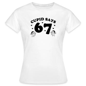Cupid Says 67 – verspieltes Cupido-Design - Frauen T-Shirt - Weiß - Vorne - AI Model Female 172 dark (172cm)