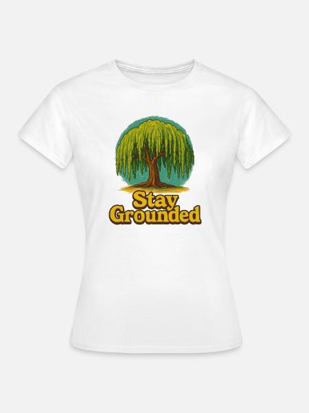 Bleib geerdet, Weidenbaum - Frauen T-Shirt - Weiß