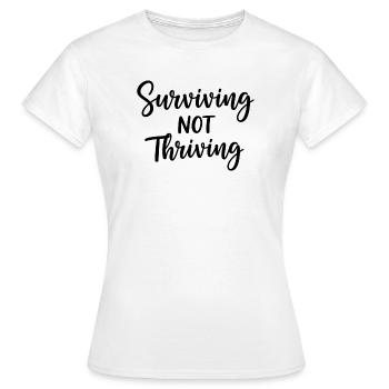 Survivre et ne pas s’épanouir – Dire honnêtement - T-shirt Femme - blanc - Devant - AI Model Female 172 dark (172cm)