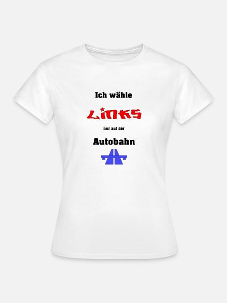 Ich wähle Links - Frauen T-Shirt - Weiß