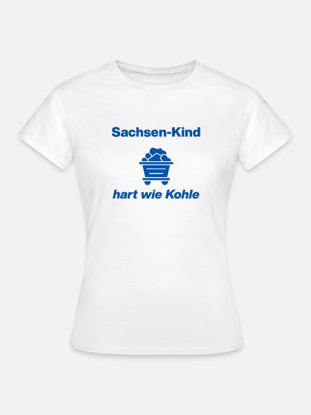 SACHSEN-KIND: HART WIE KOHLE! - Frauen T-Shirt - Weiß