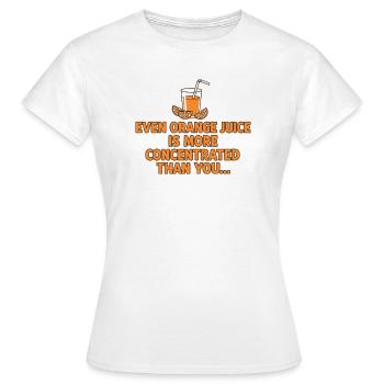 Orangensaft Konzentration Lustiger Spruch - Frauen T-Shirt - Weiß - Vorne - AI Model Female 172 dark (172cm)