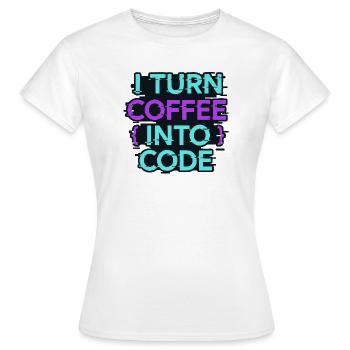 Ich verwandle Kaffee in Code - Frauen T-Shirt - Weiß - Vorne - AI Model Female 172 dark (172cm)