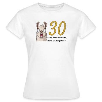 30 Geburtstag – Kurz erschrocken, dann gefeiert - Frauen T-Shirt - Weiß - Vorne - AI Model Female 172 dark (172cm)