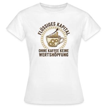 Flüssiges Kapital Kaffee - Büro Humor - Frauen T-Shirt - Weiß - Vorne - AI Model Female 172 dark (172cm)