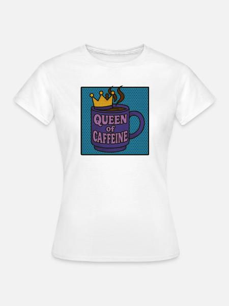 Königin des Koffeins - Frauen T-Shirt - Weiß