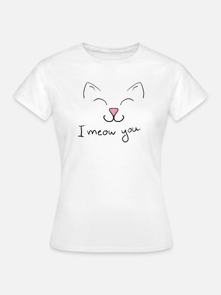 Ich miaue dich - Frauen T-Shirt - Weiß
