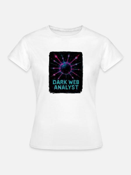 Dark-Web-Analyst – Cybersicherheit - Frauen T-Shirt - Weiß