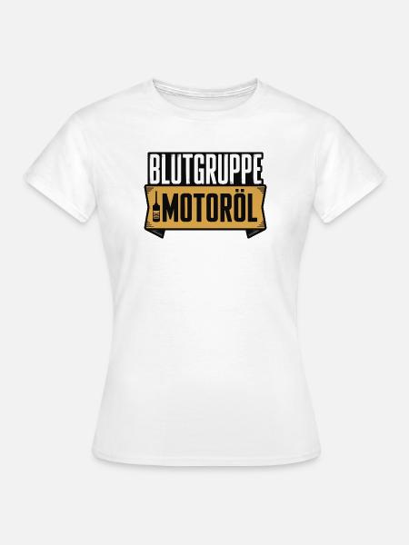 Blutgruppe Motoröl Schrauber Design - Frauen T-Shirt - Weiß
