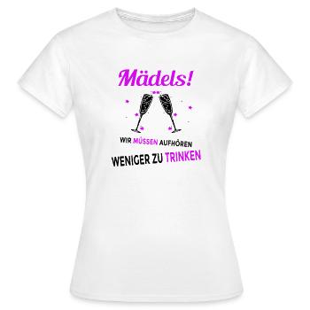 Girls! We need to stop drinking less - Women's T-Shirt - white - Front - AI Model Female 172 dark (172cm)