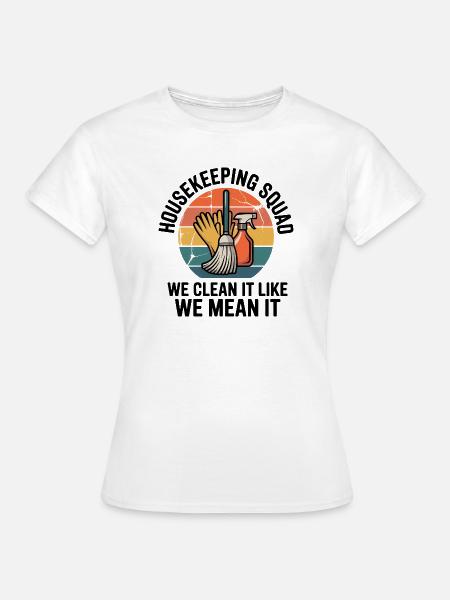 Lustiges Putzen Design - Frauen T-Shirt - Weiß