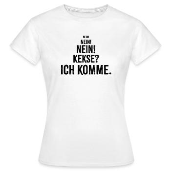 Nein Nein Nein Kekse ich komme Spruch - Frauen T-Shirt - Weiß - Vorne - AI Model Female 172 dark (172cm)