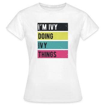 Ich bin Efeu und mache Efeu-Dinge in Retro-Farben - Frauen T-Shirt - Weiß - Vorne - AI Model Female 172 dark (172cm)