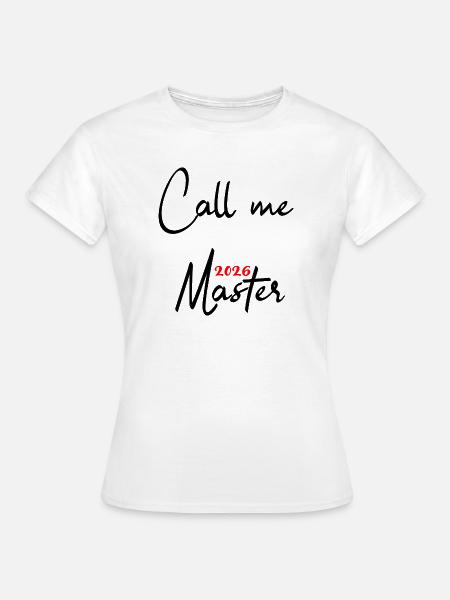 Master 2026 Abschluss Promotion Sponsion - Frauen T-Shirt - Weiß