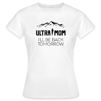 Ultra Maman - Je reviens demain - T-shirt Femme - blanc - Devant - AI Model Female 172 dark (172cm)