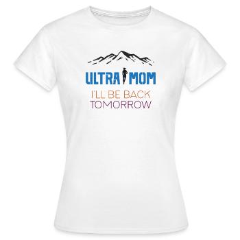 Ultra Maman - Je reviens demain - T-shirt Femme - blanc - Devant - AI Model Female 172 dark (172cm)