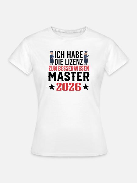 Master 2026 Abschluss Promotion Sponsion - Frauen T-Shirt - Weiß