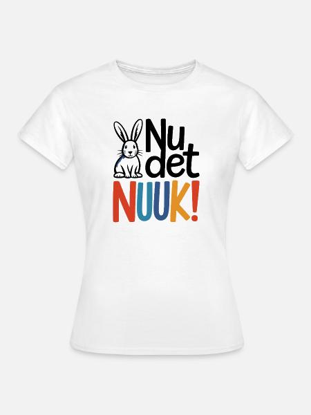 Nu Det Nuuk - Greenland Humor Design With Nuuk  - Dame-T-shirt - hvid