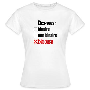 ÊTES-VOUS BINAIRE, NON BINAIRE, BINOUSE !  - T-shirt Femme - blanc - Devant - AI Model Female 172 dark (172cm)