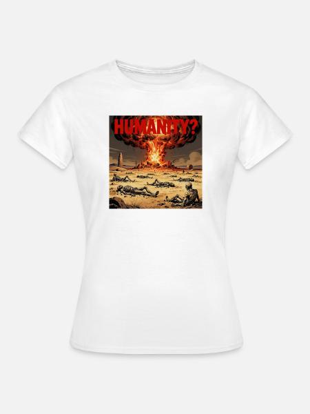 Atomic Humanity? - Frauen T-Shirt - Weiß