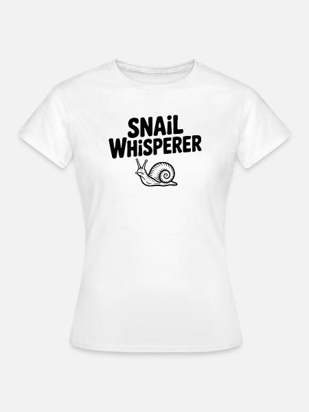 Schneckenflüsterer - Frauen T-Shirt - Weiß